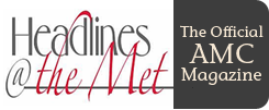 Headlines at the Met - The Official AMSC Magazine