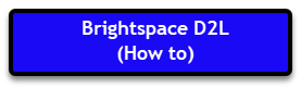 BrightSpace 2DL How To BrightSpace 2DL How To