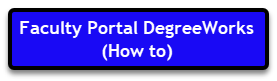 Faculty Portal DegreeWorks How To Faculty Portal DegreeWorks How To
