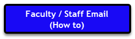 Faculty/Staff Email How To Faculty/Staff Email How To